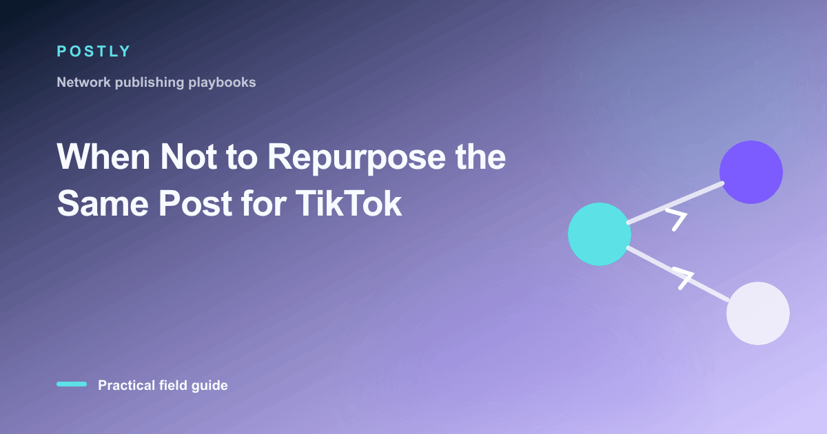 When Not to Repurpose the Same Post for TikTok
